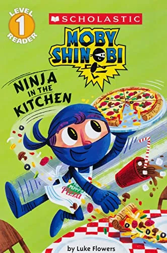 "Ninja in the Kitchen (Scholastic Reader, Level 1: Moby Shinobi)"