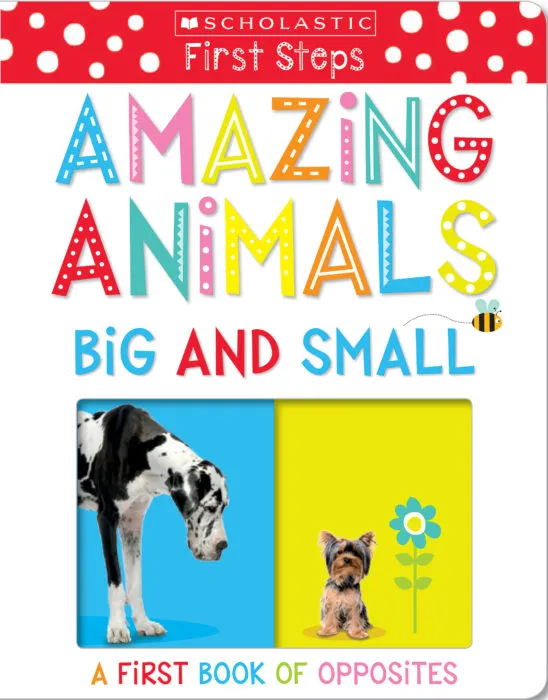 Amazing Animals Big and Small (Scholastic Early Learners)