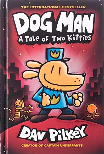 Dog Man: A Tale of Two Kitties: A Graphic Novel (Dog Man #3)