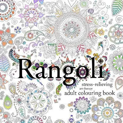 Rangoli: StressRelieving Art Therapy Adult Colouring Book.
