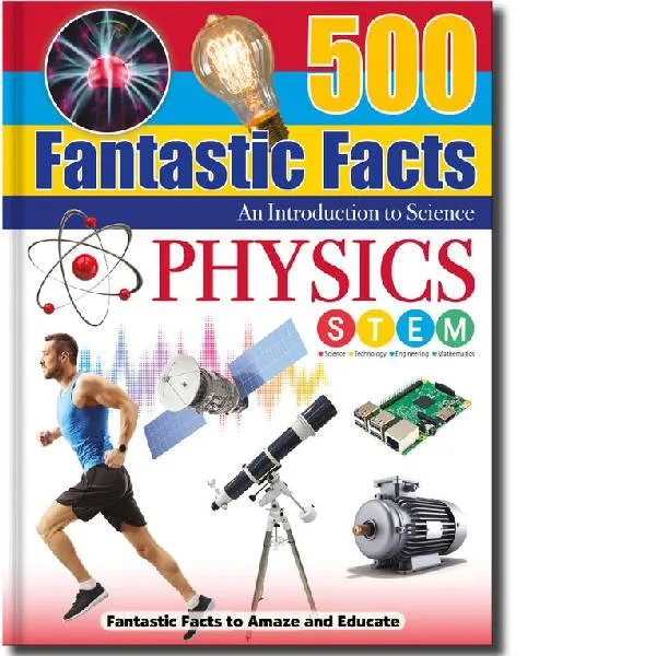 500 Fantastic Facts: Physics