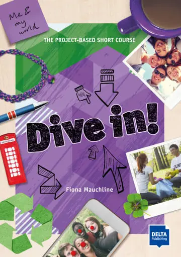 Dive in! Me and my world, The Project-Based Short Course, Student's Book plus online material