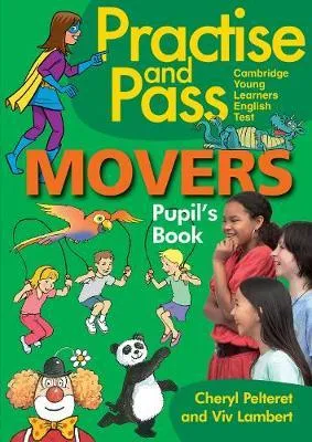 Practice and Pass Cambridge Young Learners English Test - Movers. Pupil's Book