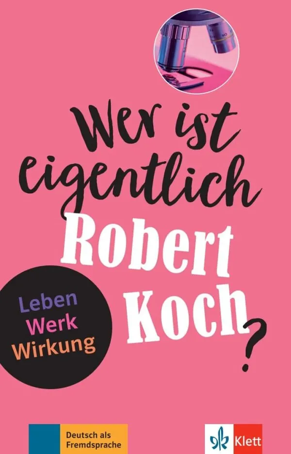 Wer ist eigentlich Robert Koch?