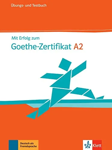 "Mit Erfolg zum Goethe-Zertifikat A2, Übungs- und Testbuch + Audio-CD"