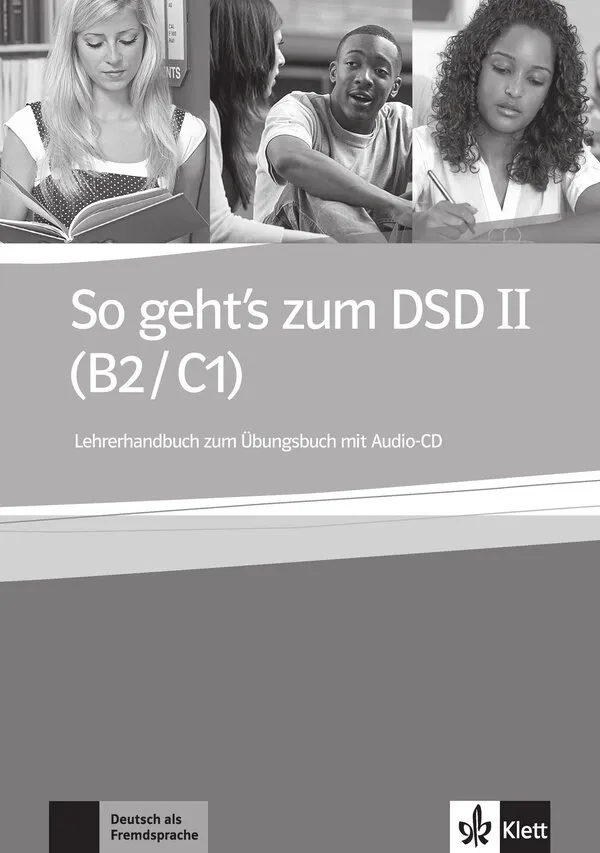 So geht's zum DSD II (B2/C1) Lehrerhandbuch zum Übungsbuch + CD
