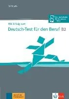 "Mit Erfolg zum Dtsch-Test f.d. Beruf B2, Testbuch"
