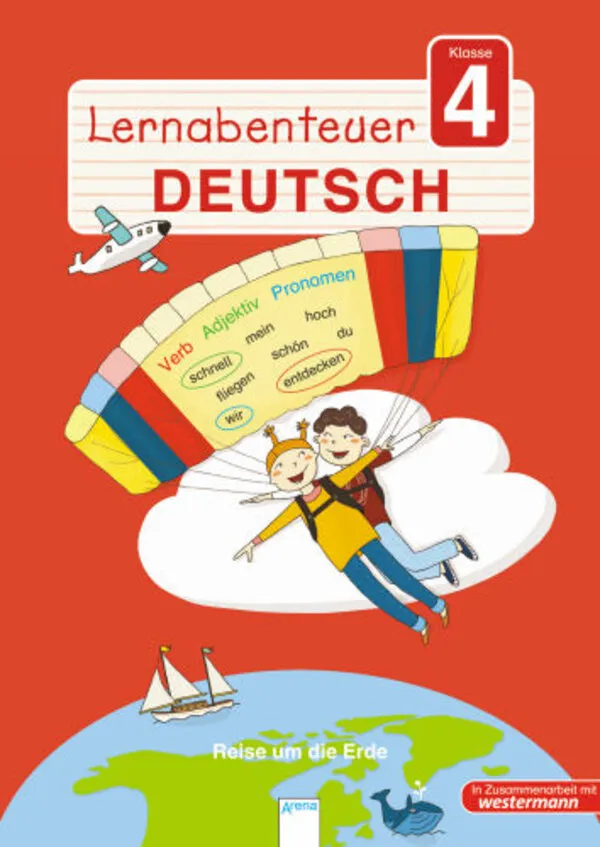 Lernabenteuer Deutsch - 4. Klasse: Reise um die Erde