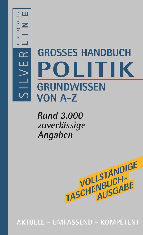 Grosses Wörterbuch Politik. Grundwissen von A - Z