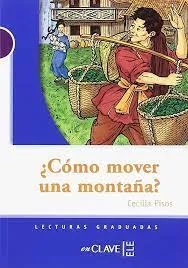 ¿Cómo mover una montaña?: Lecturas graduadas - nivel 1 (Spanish Edition)